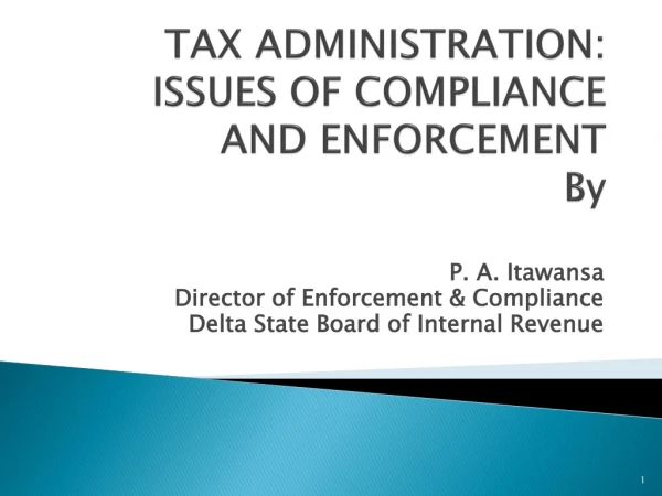 TAX ADMINISTRATION: ISSUES OF COMPLIANCE AND ENFORCEMENT By