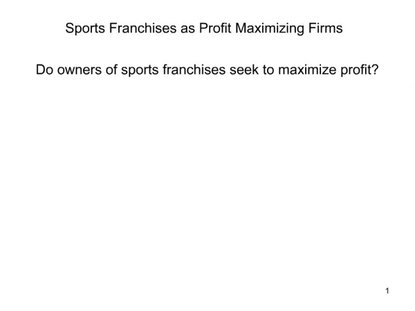 Sports Franchises as Profit Maximizing Firms