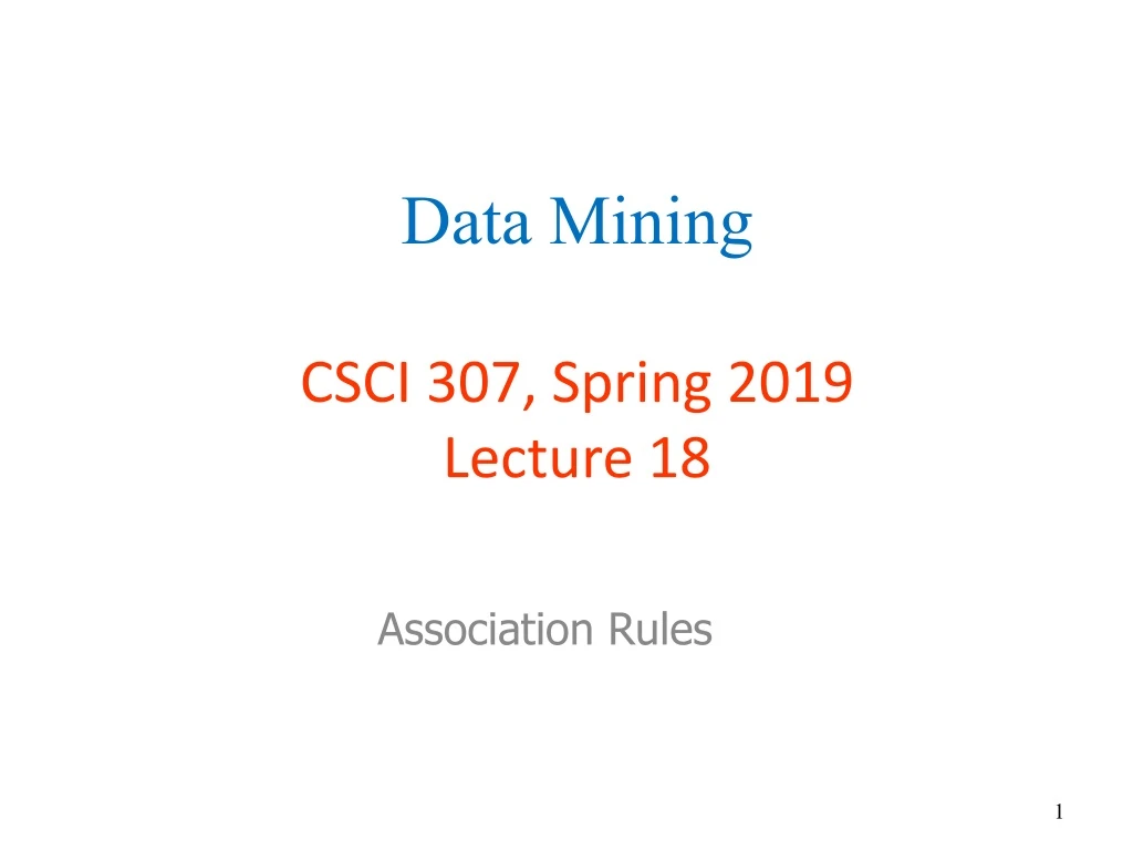 data mining csci 307 spring 2019 lecture 18