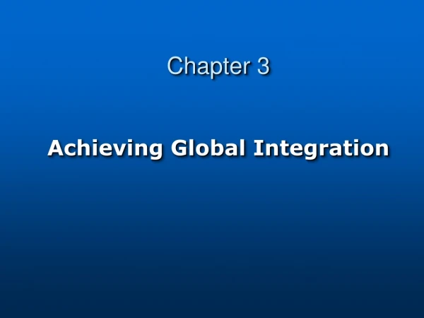 Chapter 3 Achieving Global Integration