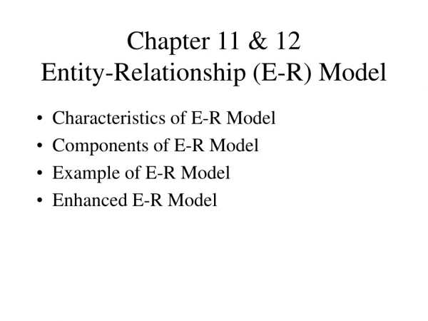 Chapter 11 &amp; 12 Entity-Relationship (E-R) Model
