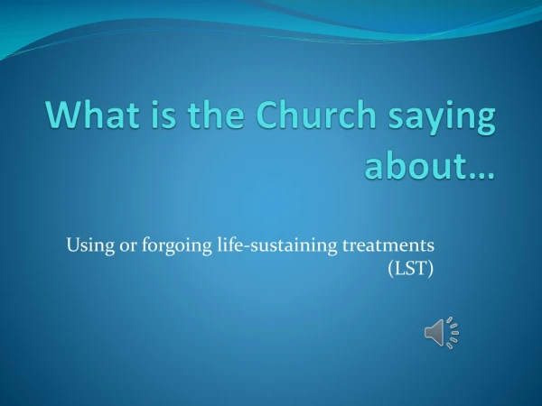 What is the Church saying about…