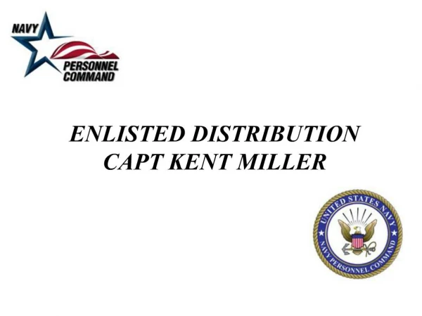 ENLISTED DISTRIBUTION CAPT KENT MILLER