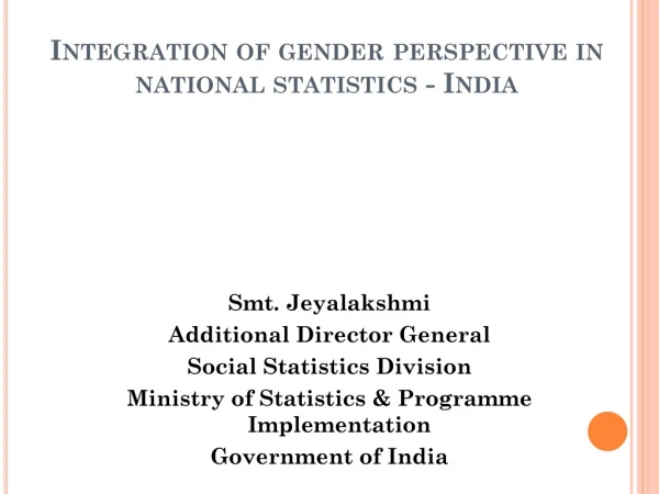 Integration of gender perspective in national statistics - India