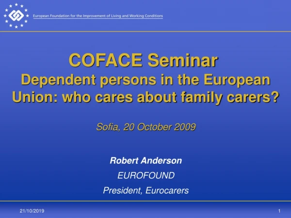 Robert Anderson EUROFOUND President, Eurocarers