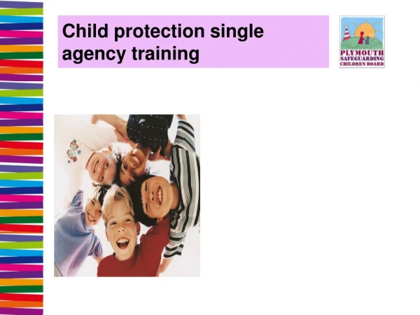 Child protection single agency training