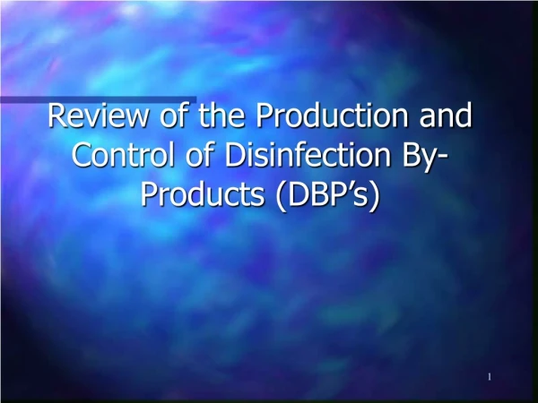Review of the Production and Control of Disinfection By-Products (DBP’s)