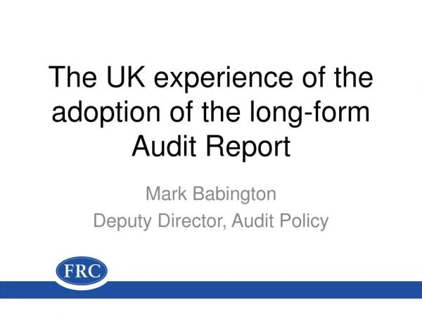 The UK experience of the adoption of the l ong-form Audit Report