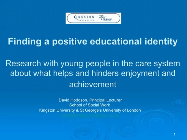 Finding a positive educational identity Research with young people in the care system about what helps and hinders enj
