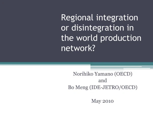Regional integration or disintegration in the world production network