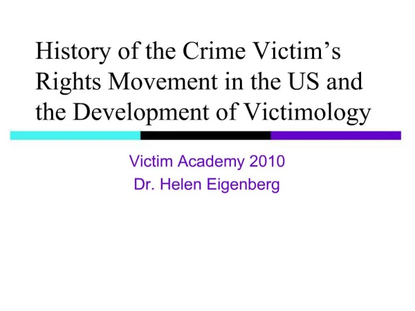 History of the Crime Victim s Rights Movement in the US and the Development of Victimology