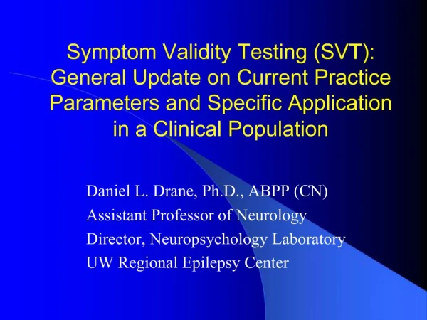 Symptom Validity Testing SVT: General Update on Current Practice Parameters and Specific Application in a Clinical Popul