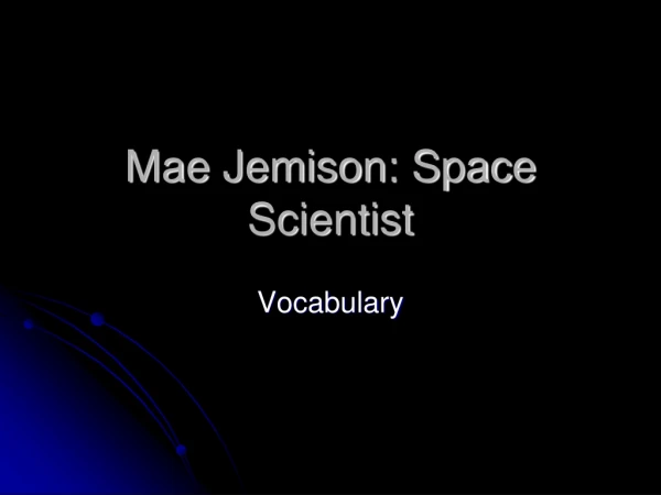 Mae Jemison: Space Scientist