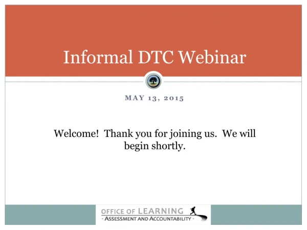 Informal DTC Webinar