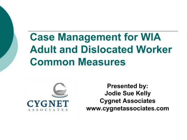 Case Management for WIA Adult and Dislocated Worker Common Measures