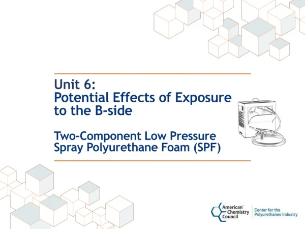 Unit 6: Potential Effects of Exposure to the B-side Two-Component Low Pressure
