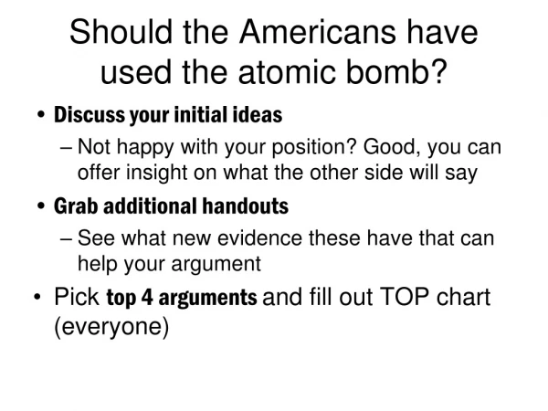 Should the Americans have used the atomic bomb?