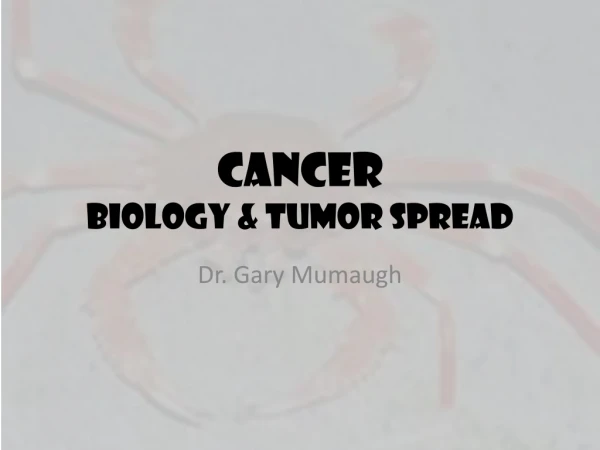 Cancer Biology &amp; Tumor Spread