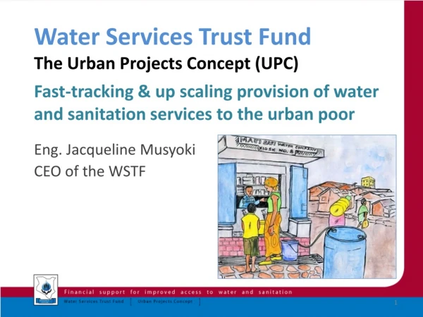 Water Services Trust Fund The Urban Projects Concept (UPC)