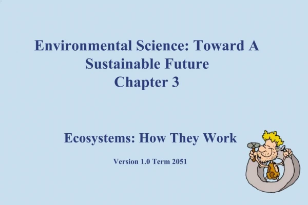 Environmental Science: Toward A Sustainable Future Chapter 3