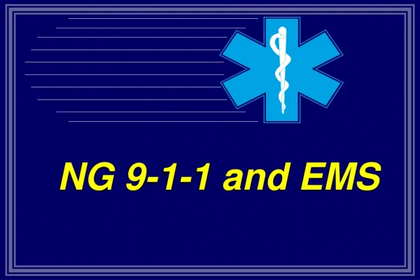 NG 9-1-1 and EMS