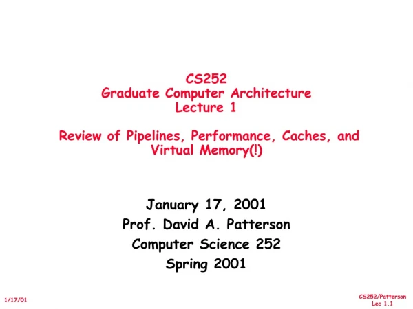 January 17, 2001 Prof. David A. Patterson Computer Science 252 Spring 2001