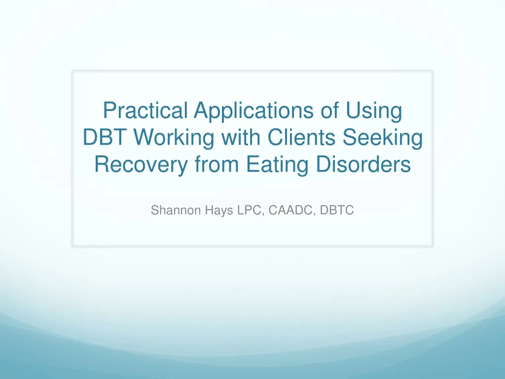 practical applications of using dbt working with clients seeking recovery from eating disorders