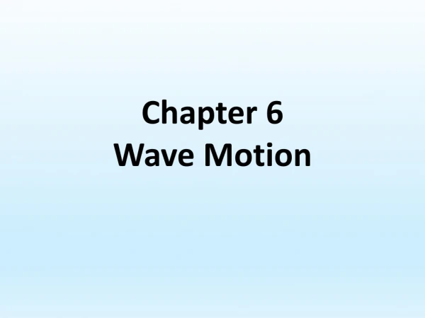 Chapter 6 Wave Motion