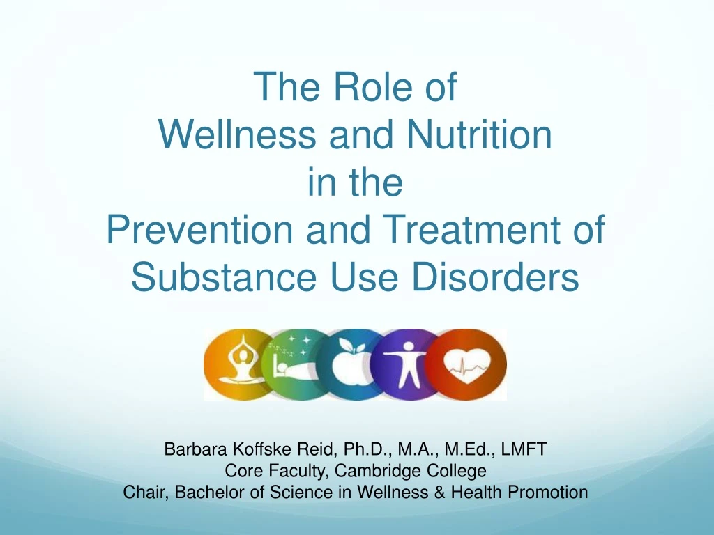 the role of wellness and nutrition in the prevention and treatment of substance use disorders