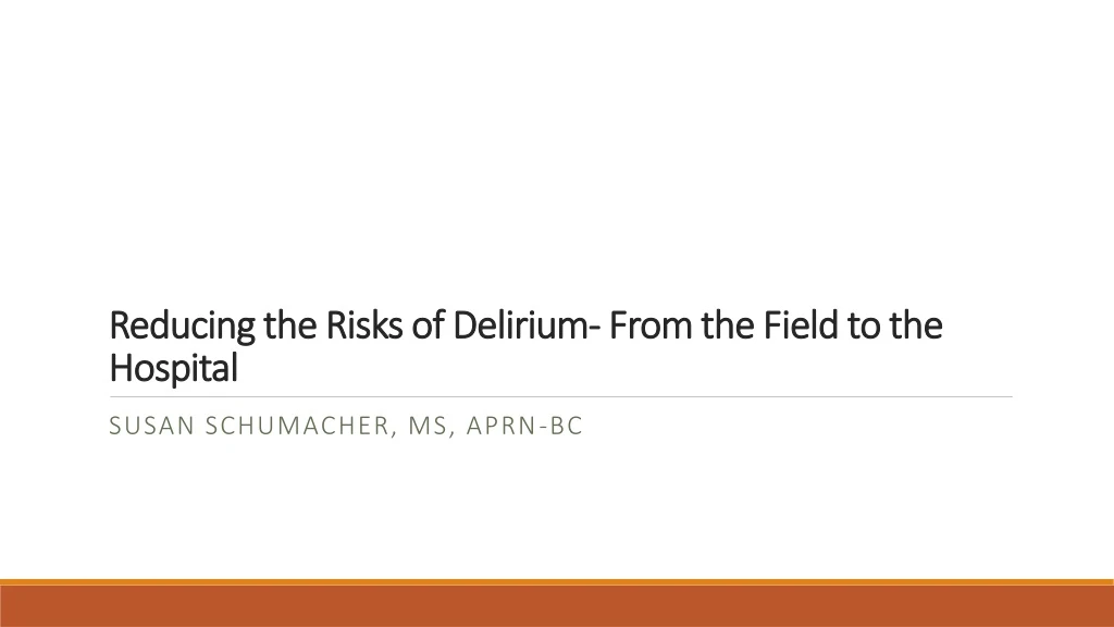 reducing the risks of delirium from the field to the hospital