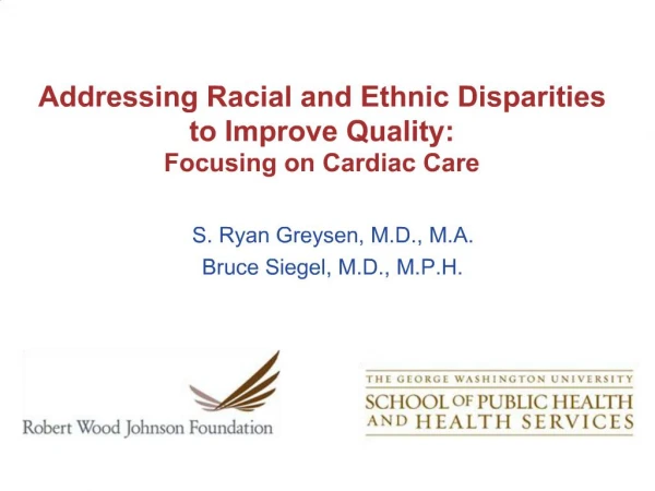 Addressing Racial and Ethnic Disparities to Improve Quality: Focusing on Cardiac Care