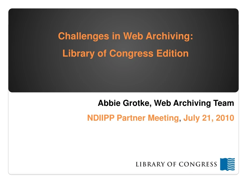 challenges in web archiving library of congress