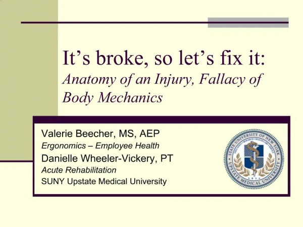 It s broke, so let s fix it: Anatomy of an Injury, Fallacy of Body Mechanics