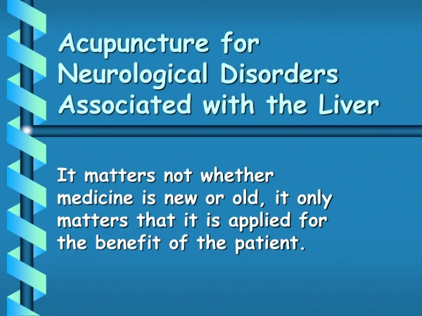 Acupuncture for Neurological Disorders Associated with the Liver