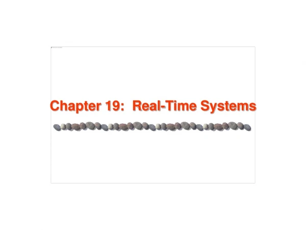 Chapter 19: Real-Time Systems