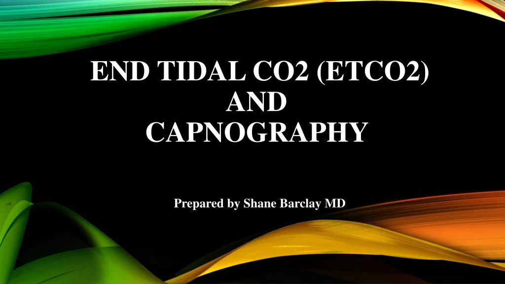 end tidal co2 etco2 and capnography