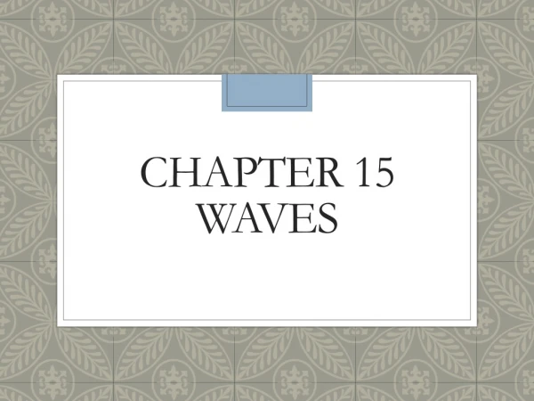 CHAPTER 15 WAVES