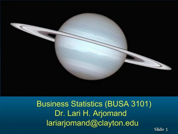 Business Statistics BUSA 3101 Dr. Lari H. Arjomand lariarjomandclayton