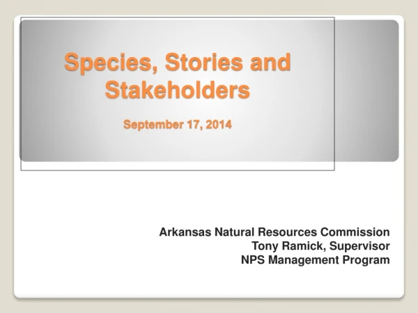 Species, Stories and Stakeholders September 17, 2014