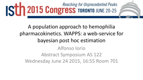 Alfonso Iorio Abstract Symposium AS 122 Wednesday June 24 2015, 16:55 Room 701