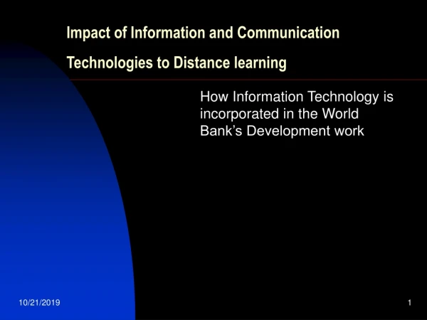 Impact of Information and Communication Technologies to Distance learning