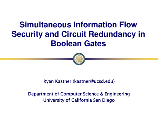 Simultaneous Information Flow Security and Circuit Redundancy in Boolean Gates
