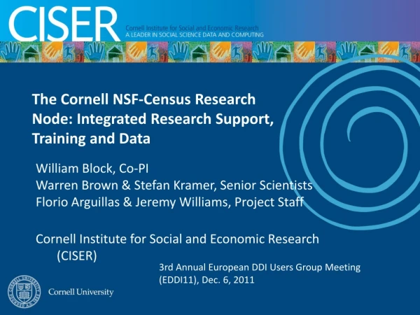 The Cornell NSF-Census Research Node: Integrated Research Support, Training and Data