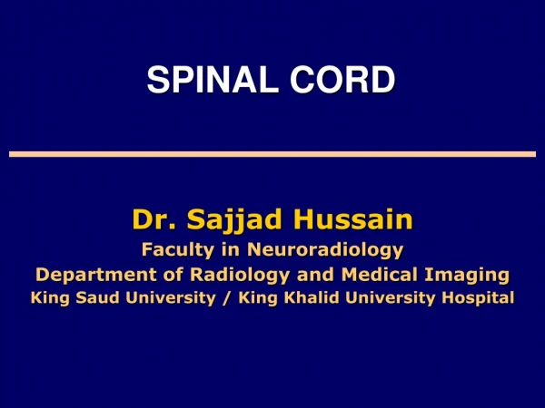 Dr. Sajjad Hussain Faculty in Neuroradiology Department of Radiology and Medical Imaging