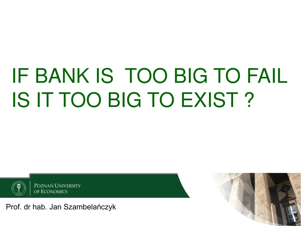 if bank is too big to fail is it too big to exist