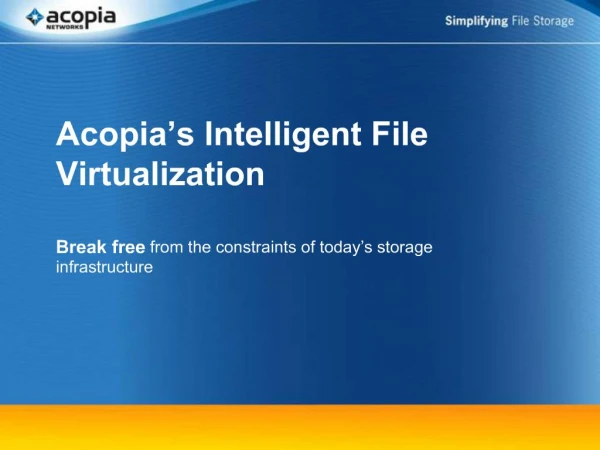 Acopia s Intelligent File Virtualization