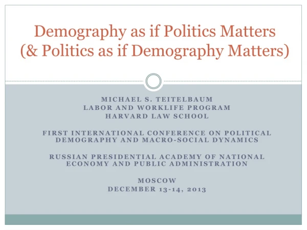 Demography as if Politics Matters (&amp; Politics as if Demography Matters)