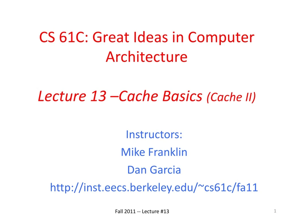 cs 61c great ideas in computer architecture lecture 13 cache basics cache ii