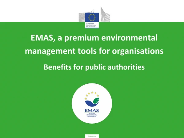EMAS, a premium environmental management tools for organisations Benefits for public authorities