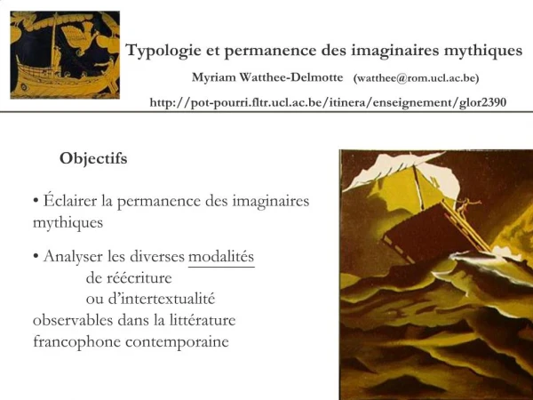 Typologie et permanence des imaginaires mythiques Myriam Watthee-Delmotte wattheerom.ucl.ac.be